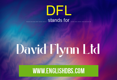 DFL means David Flynn Ltd DFL