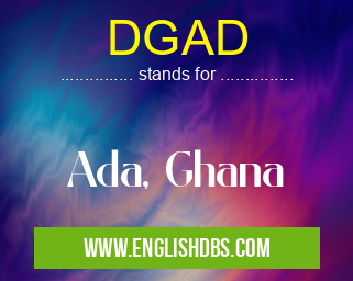 DGAD means Ada, Ghana DGAD
