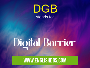 DGB means Digital Barrier DGB