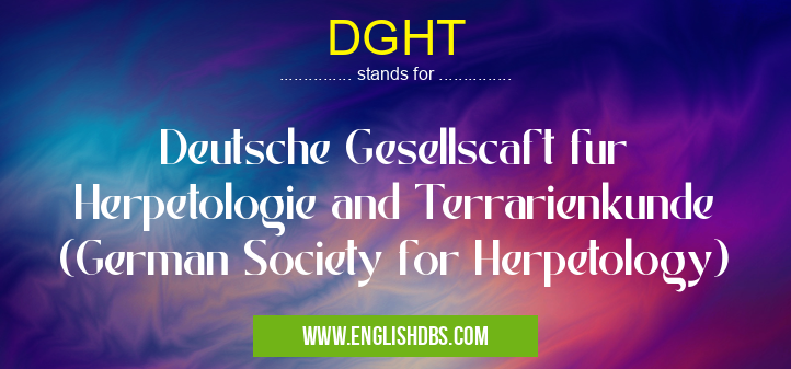 DGHT means Deutsche Gesellscaft fur Herpetologie and Terrarienkunde (German Society for Herpetology) DGHT