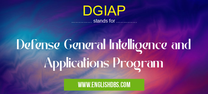 DGIAP means Defense General Intelligence and Applications Program DGIAP