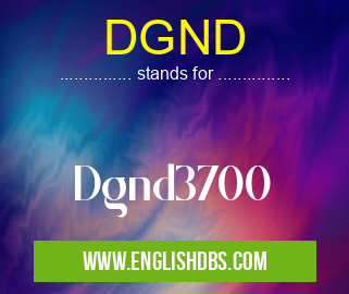 DGND means Dgnd3700 DGND