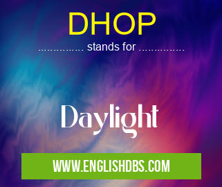 DHOP means Daylight DHOP