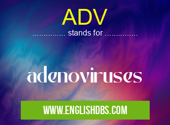 ADV means adenoviruses ADV