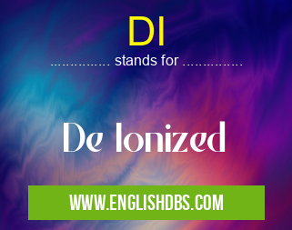 DI means De Ionized DI