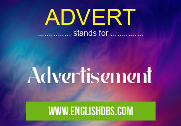 ADVERT means Advertisement ADVERT