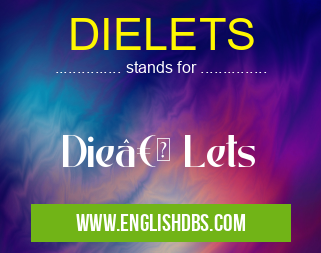 DIELETS means Die†Lets DIELETS