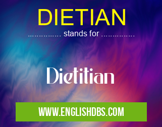 DIETIAN means Dietitian DIETIAN