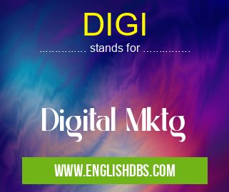 DIGI means Digital Mktg DIGI