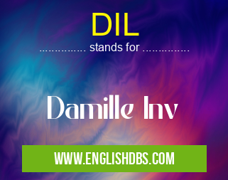 DIL means Damille Inv DIL