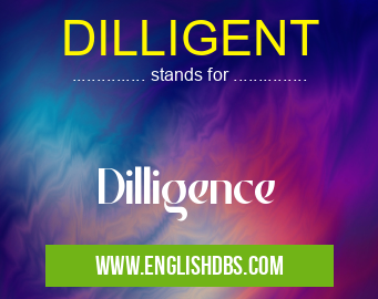 DILLIGENT means Dilligence DILLIGENT