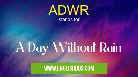 ADWR means A Day Without Rain ADWR