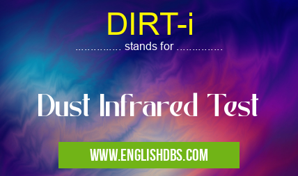 DIRT-i means Dust Infrared Test DIRT-i