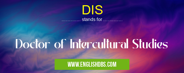 DIS means Doctor of Intercultural Studies DIS