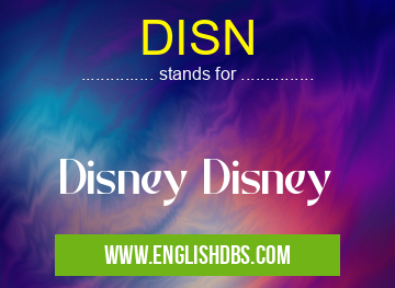 DISN means Disney Disney DISN