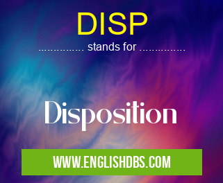 DISP means Disposition DISP
