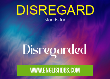 DISREGARD means Disregarded DISREGARD