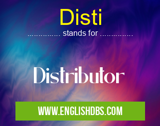 Disti means Distributor Disti