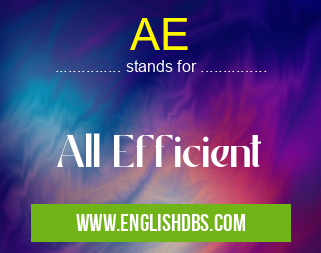 AE means All Efficient AE