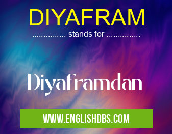 DIYAFRAM means Diyaframdan DIYAFRAM