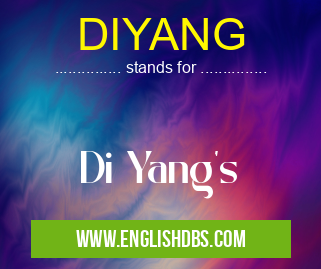 DIYANG means Di Yang's DIYANG