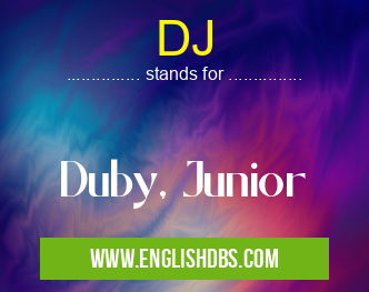 DJ means Duby, Junior DJ