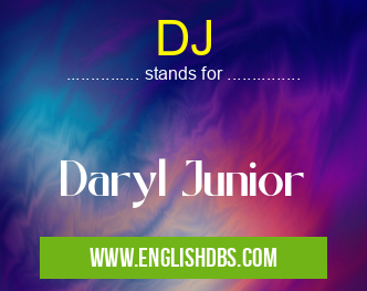 DJ means Daryl Junior DJ