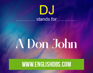 DJ means A Don John DJ