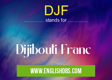 DJF means Dijibouti Franc DJF