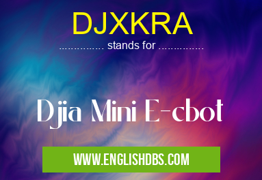 DJXKRA means Djia Mini E-cbot DJXKRA
