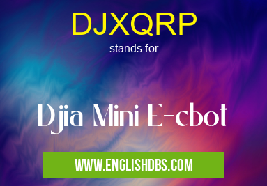 DJXQRP means Djia Mini E-cbot DJXQRP