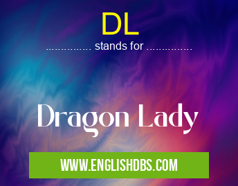 DL means Dragon Lady DL