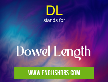 DL means Dowel Length DL