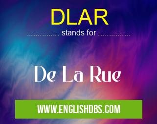 DLAR means De La Rue DLAR