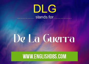 DLG means De La Guerra DLG