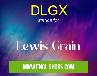 DLGX means Lewis Grain DLGX