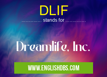 DLIF means Dreamlife, Inc. DLIF
