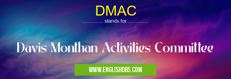 DMAC means Davis Monthan Activities Committee DMAC