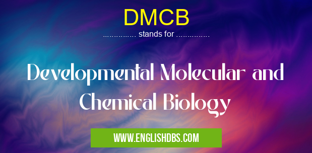 DMCB means Developmental Molecular and Chemical Biology DMCB