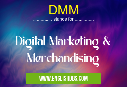 DMM means Digital Marketing & Merchandising DMM