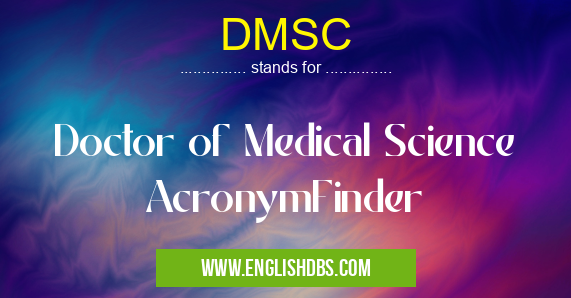 DMSC means Doctor of Medical Science AcronymFinder DMSC