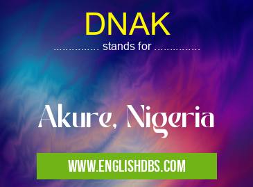 DNAK means Akure, Nigeria DNAK