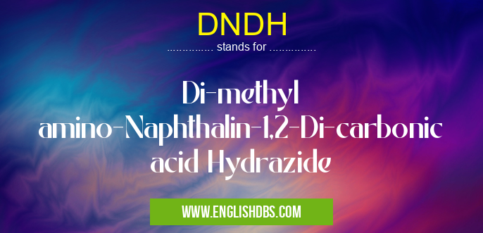 DNDH means Di-methyl amino-Naphthalin-1,2-Di-carbonic acid Hydrazide DNDH