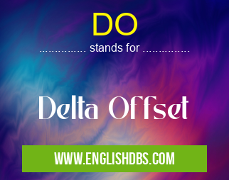 DO means Delta Offset DO