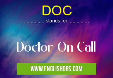 DOC means Doctor On Call DOC