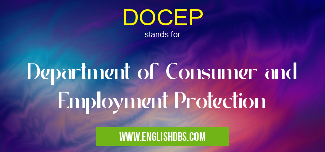 DOCEP means Department of Consumer and Employment Protection DOCEP