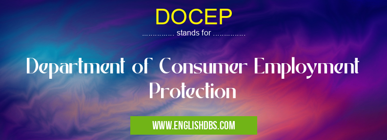 DOCEP means Department of Consumer Employment Protection DOCEP