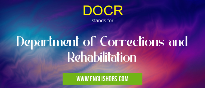 DOCR means Department of Corrections and Rehabilitation DOCR