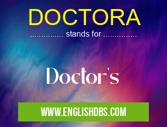 DOCTORA means Doctor's DOCTORA