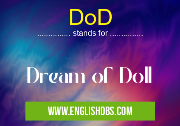 DoD means Dream of Doll DoD
